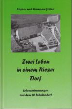 Zwei Leben in einem Rieser Dorf – Lebenserinnerungen aus dem 20. Jahrhundert